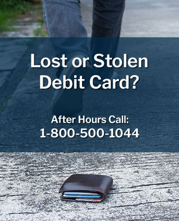 Call 1-800-500-1044 after hours for a lost debit card